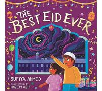 Sufiya Ahmed The Best Eid Ever Book Sufiya Ahmed Multicolor