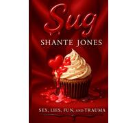 Sug: Sex, Lies, Fun, and Trauma