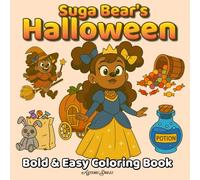 Suga Bear’s Halloween - Bold & Easy Coloring Book Series for Girls, Boys, Teens, and Adults: Fantasy Designs with Relaxing Seasonal Fall Vibes, Cozy ... (Suga Bear's Cozy Holiday Collection)