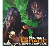 Suga Roy & Conrad Crystal - Highest Grade