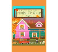 Sugar and Spice at the Pumpkin Corner Café