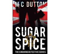 Sugar and Spice: The Singhing Detective Series