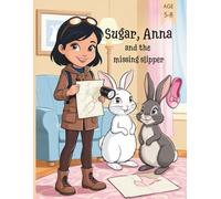 Sugar, Anna and the missing slipper(Comics for Kids) (Sugar, Anna (Comics for Kids))