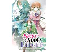 Sugar Apple Fairy Tale, Vol. 8 (light novel) (Sugar Apple Fairy Tale (Light Novel))