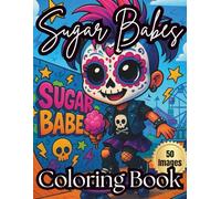 Sugar Babes Coloring Book: A Punk Rock Sugar Skull Coloring Book for Kid