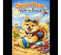Sugar Bear Goes to the Beach (Sugar Bear Adventures)