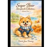 Sugar Bear Storybook Collection: Volume One: 1 (Sugar Bear Storybook Volumes)