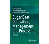 Sugar Beet Cultivation, Management and Processing