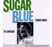 Sugar Blue - From Paris to Chicago