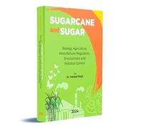 Sugar Cane and Sugar - Biology, Agriculture, Manufacture, Regulation and Pollution Control