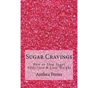 Sugar Cravings: How to Stop Sugar Addiction & Lose Weight