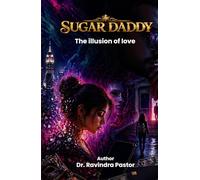 Sugar Daddy: The illusion of love