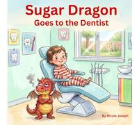 Sugar Dragon Goes to the Dentist
