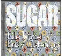 Sugar - File Under: Easy Listening