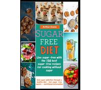 Sugar free diet: 150 recipes for cooking without sugar