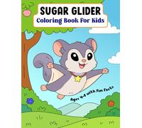 Sugar glider coloring book for kids ages 4-8 with fun facts: Adorable Flying Animals, Easy and Fun Coloring Pages with Bonus Activities For kids, Toddlers, Preschoolers, boys, and girls.