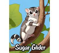 Sugar glider Cosplay Coloring Book Ages 8up and Adult, Enjoy your art hours and see the cuteness of the Animal World.