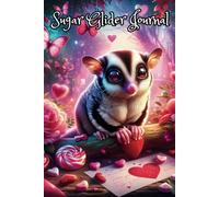 Sugar Glider Journal: Valentine's Day, 120 Pages Blank Lined Paper Gratitude Notebook for Girls and Boys, Relax and Write Down Your Thoughts