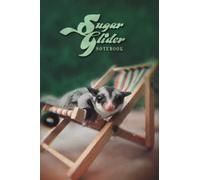 Sugar Glider Notebook: Lounging Rigby | 6x9 Blank Lined Journal with Joeys Inside | Essential Merch for Sugar Glider Lovers: The Ultimate Sugar Glider Gift