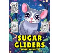 Sugar Gliders Coloring Book: Bold and Easy Sugar Glider Designs for Adults and Kids