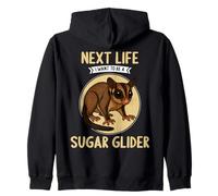 Sugar Gliders Next Life i want to be a Sugar Glider Zip Hoodie