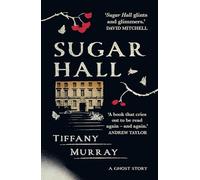 Sugar Hall ‘cries out to be read again, and again’ - Andrew Taylor