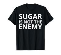 Sugar is NOT the Enemy T-Shirt