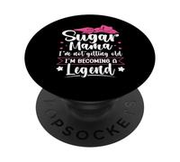 Sugar Mama - I'm Not Getting Old, I'm Becoming A Legend PopSockets Adhesive PopGrip