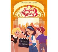 Sugar Mystery - Tome 2 Silence, on tourne !