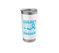 Sugar? Naah I'm Sweet Enough Stainless Steel Insulated Tumbler