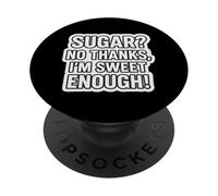 Sugar No Thanks I'm Sweet Enough Funny Keto Diet Ketogenic PopSockets Adhesive PopGrip
