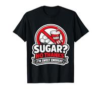 Sugar No Thanks I'm Sweet Enough Funny Keto Ketogenic Diet T-Shirt