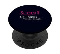 Sugar? No, Thanks I'm Sweet Enough Keto Lovers Wear PopSockets Adhesive PopGrip