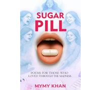 Sugar Pill: Poems for Those Who Loved Through the Madness