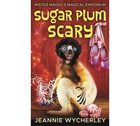 Sugar Plum Scary: A Cozy Fairy Tale Retelling