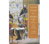 Sugar-plums and Sherbet: The Prehistory of Sweets