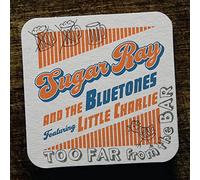 Sugar Ray & The Bluetones feat. Little Charlie - Too Far From the Bar