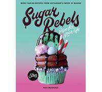 Sugar Rebels: Pipe For Your Life - More than 60 Recipes from Instagram's Kween of Baking