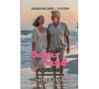 Sugar Sand: A Sweet Later-in-Life Beach Romance (New Smyrna Beach Book 1)