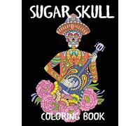 Sugar Skull Coloring Book: A Day of the Dead Adult Coloring Book