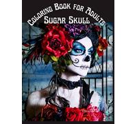 Sugar Skull Coloring Book for Adults: Stress Relieving Skull Designs for Adults Relaxation Midnight 100 pages Coloring Book