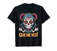 Sugar Skull Que VES Perra! Girl Funny Day of The Dead T-Shirt