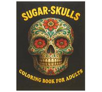 Sugar Skulls Coloring Book, 50 pages, Coloring Book for Adults, Day of the Dead, Mandala Sugar-Skulls: Single-Sided Pages, Resist Bleed-Through, Mixed ... of the Dead Coloring, Halloween Coloring Book