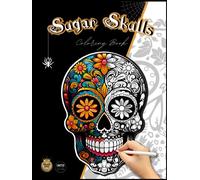 Sugar Skulls Coloring Book | For Adults and Teenagers. Stress Relieving Amazing Patterns for Day of the Dead | Mexican Halloween Anti-Stress Detailed ... Anxiety and Mindfulness . Calaveras Culture.