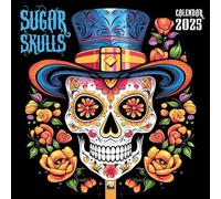 Sugar Skulls Wall Calendar 2025 (Art Calendar)