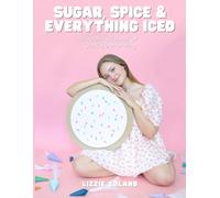 Sugar, Spice & Everything Iced: Mastering The Art Of Cookie Decorating