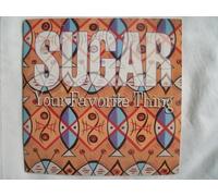 Sugar - SUGAR Your Favorite Thing 7" 45 (favourite)
