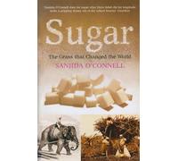 Sugar: The Grass that Changed the World