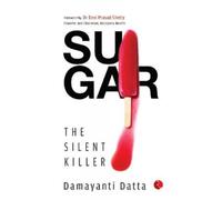 SUGAR : The Silent Killer