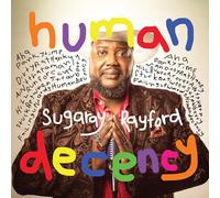 Sugaray Rayford – Human Decency – CD – US Import (2024)